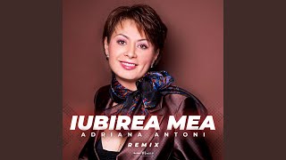 Iubirea Mea Remix [upl. by Ramgad]