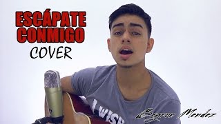 Escápate Conmigo  Wisin Ft Ozuna Cover Bayron Mendez [upl. by Htebazle]