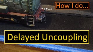 How I Do Delayed Uncoupling In 00 Gauge [upl. by Ymar]