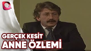 GERÇEK KESİT  ANNE ÖZLEMİ [upl. by Kobylak308]