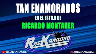 Tan Enamorados  Ricardo Montaner  Versión Karaoke [upl. by Kissel]