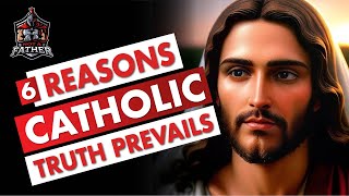 Catholicism 6 Reasons Its The True Religion [upl. by Ardnatal]