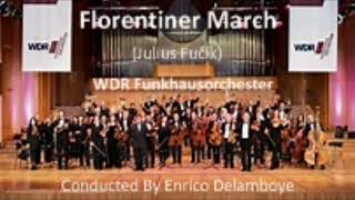 FLORENTINER MARCH Julius Fučík WDR FunkhausorchesterEnrico Delamboye [upl. by Flower]