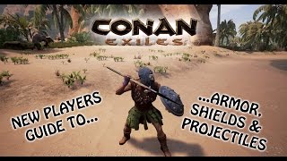 Conan Exiles  New Players Guide To Armor Shields And Projectiles [upl. by Enaywd938]