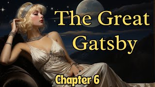 The Great Gatsby  Chapter 6  Full Audiobook [upl. by Irrehc]