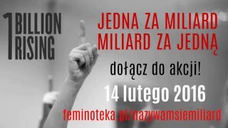 Nazywam się Miliard One Billion Rising Poland 2016 [upl. by Ellehsar]