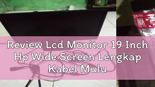 Review Lcd Monitor 19 Inch Hp Wide Screen Lengkap Kabel Mulus Like New Jossss [upl. by Melicent727]