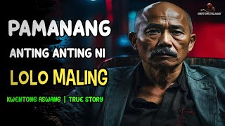 ANG PAMANANG ANTING ANTING NI APO MALING l Kwentong Kalakbay l True Story [upl. by Aihsinat]