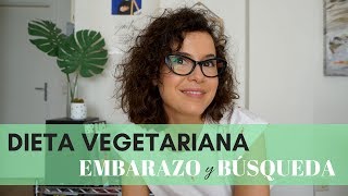 DIETA VEGETARIANA ¿ES COMPATIBLE CON LA BÚSQUEDA Y EL EMBARAZO  Suddenly This [upl. by Vial]