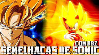 SEMELHANÇAS DE SONIC COM DRAGON BALL Z [upl. by Sandie437]