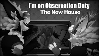 Im on Observation Duty  02  The New House [upl. by Featherstone]