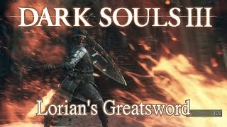 Lorians Greatsword Moveset Dark Souls 3 Boss Weapon [upl. by Ecinnahs619]