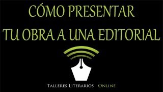 Cómo presentar tu obra a una editorial Cómo escribir una novela [upl. by Alyakim848]