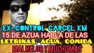 EXCONTROL CARCEL KM 15 DE AZUA HABLA DE LAS LETRINAS  EL AGUA Y COMIDA MAL HELOR Y MUCHO MAA [upl. by Tate]