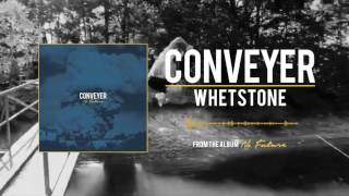 Conveyer  Whetstone Official Video [upl. by Tomasina]