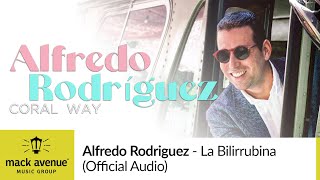 Alfredo Rodriguez  La Bilirrubina Official Audio [upl. by Adalai]