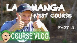 LA MANGA WEST COURSE PART 3 [upl. by Onailil]