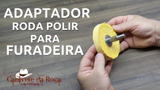 ADAPTADOR RODA POLIR PARA FURADEIRA [upl. by Anrehs]