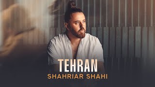 Shahriar Shahi  Tehran  OFFICIAL TRACK شهریار شاهی  طهران [upl. by Ayekel644]