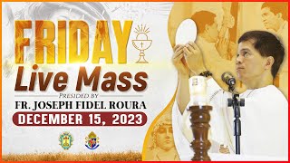 FRIDAY FILIPINO MASS TODAY LIVE  DECEMBER 15 2023  FR JOSEPH FIDEL ROURA [upl. by Aynor]