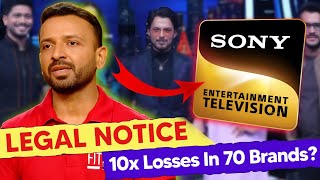 Shark Tank Pitcher LEGAL NOTICE to Sony TV  70 Brands Facing 10x Losses  Explained [upl. by Aciria]