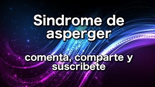 Sindrome de asperger [upl. by Sumer936]