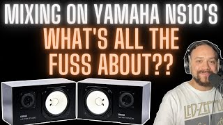 Mixing on YAMAHA NS10s  Whats All The Fuss About [upl. by Dnalsor115]