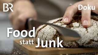 Food statt Junk Der Weg zu gesunder Ernährung  Doku  Gut zu wissen  BR [upl. by Loferski]