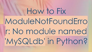 How to Fix ModuleNotFoundError No module named MySQLdb in Python [upl. by Clementina]