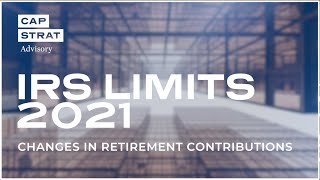 IRS Limits 2021  Retirement Contributions [upl. by Rivi311]