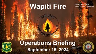 Operational Briefing for Wapiti Fire 09152024 [upl. by Di]