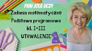 Zadania Matematyczne Podstawa Programowa Klas 13 Utrwalenie [upl. by Eiramnwad377]