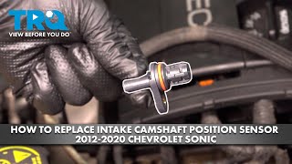 How to Replace Intake Camshaft Position Sensor 20122022 Chevrolet Sonic [upl. by Evyn64]