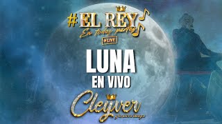 CLEYVER Y LA NUEVA IMAGEN  LUNA  EN VIVO [upl. by Otaner]