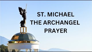 ST MICHAEL THE ARCHANGEL PRAYER [upl. by Eilarol522]