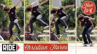 HowTo Skateboading Kickflip BackFoot Flip with Christian Flores [upl. by Schreib487]