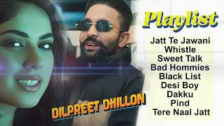 Dilpreet Dhillon All Songs 2024  Dilpreet Dhillon Jukebox  Dilpreet Dhillon NonStop  Punjabi Song [upl. by Beeck]