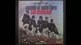 Los Huayanay  Cuando el indio llora Álbum Completo  Vinilo 12quot [upl. by Murrah]