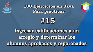 15 Determinar aprobados y reprobados de un arreglo de calificaciones [upl. by Atiuqer245]