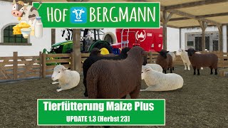 LS22 HOF BERGMANN HERBST UPDATE 1300  Tierfütterung mit Maize Plus [upl. by Sices]