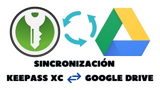 SINCRONIZACIÓN KEEPASS XC y GOOGLE DRIVE [upl. by Esoryram]