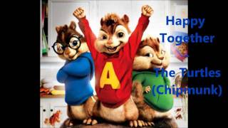 Happy Together  The Turtles CHIPMUNK [upl. by Duomham]