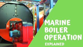 Steam Boiler Operation on Ship Explained [upl. by Gayle]