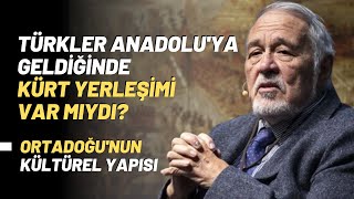 Türkler Anadoluya Geldiğinde Kürt Yerleşimi Var Mıydı Ortadoğunun Kültürel Yapısı [upl. by Fleck]