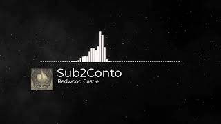 Redwood Castle  Sub2Conto Official Audio [upl. by Notlih81]