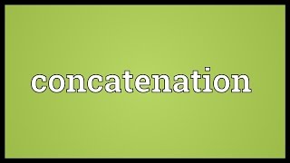 Concatenation Meaning [upl. by Haianeb789]