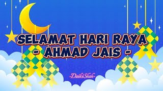 Ahmad Jais  Selamat Hari Raya Lirik Lagu [upl. by Faden408]