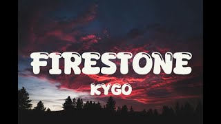 Kygo  Firestone Lyrics ft Conrad Sewell [upl. by Ennailuj115]