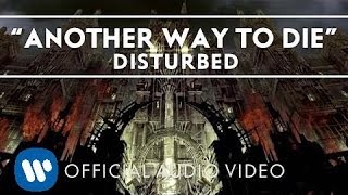 Disturbed  Another Way To Die Audio [upl. by Vaclav]