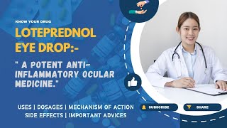 Loteprednol Eye Drops Uses Dosage Mechanism Side Effects and Important Advice  MediInsights [upl. by Franckot]